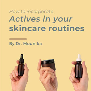 How to incorporate actives in your skin care routine